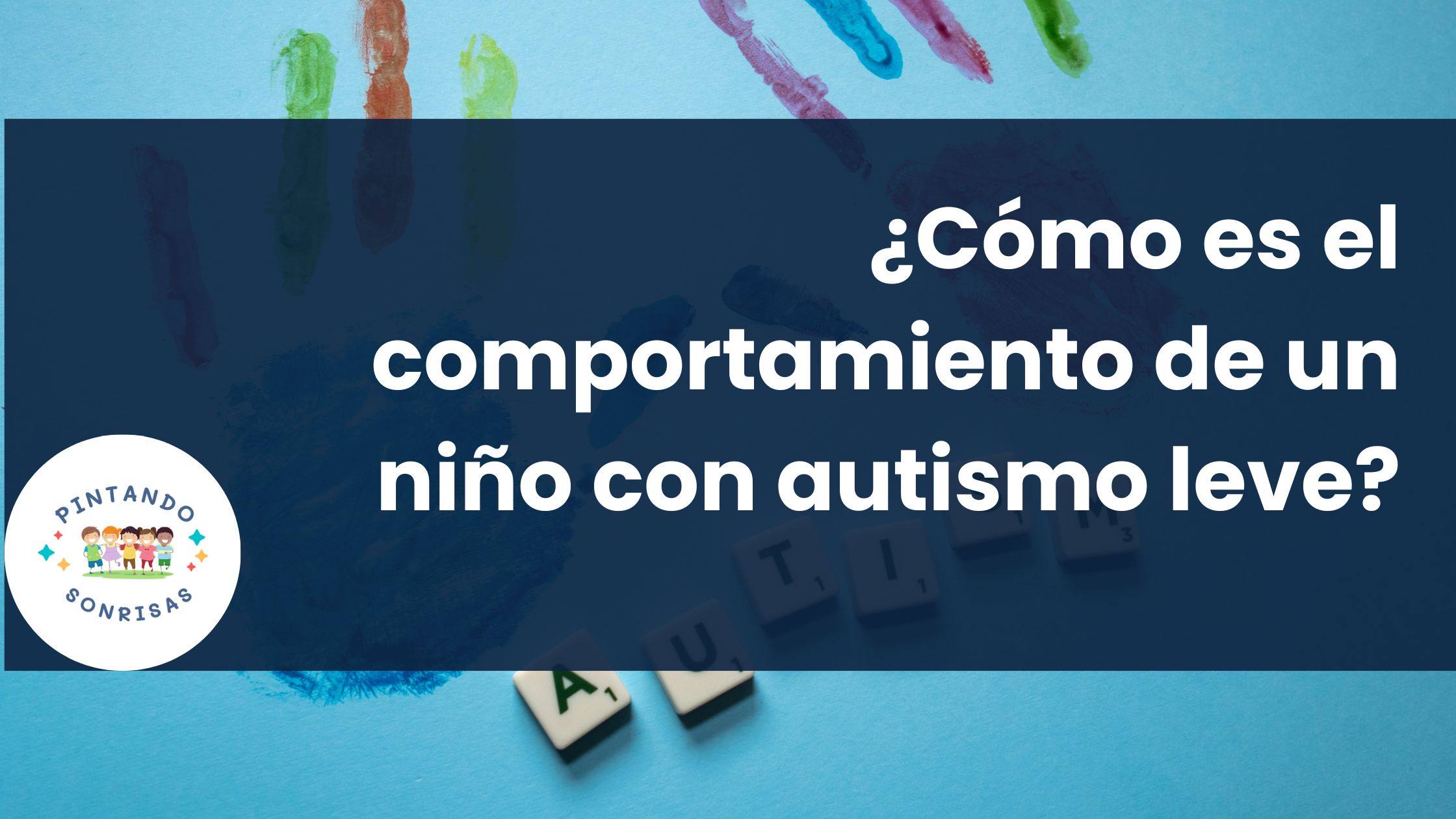 ¿cómo Es El Comportamiento De Un Niño Con Autismo Leve 2024 